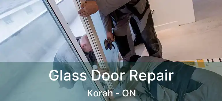  Glass Door Repair Korah - ON