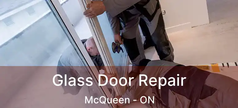  Glass Door Repair McQueen - ON