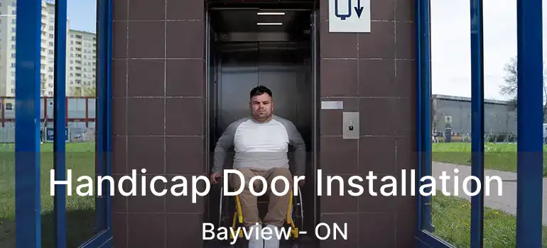 Handicap Door Installation Bayview - ON