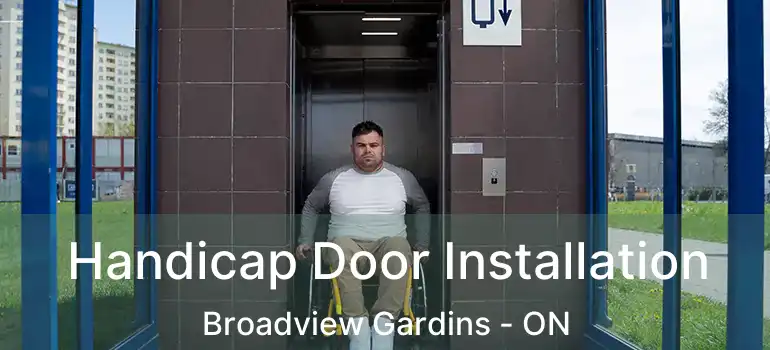  Handicap Door Installation Broadview Gardins - ON
