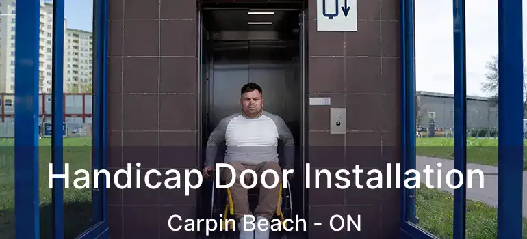  Handicap Door Installation Carpin Beach - ON