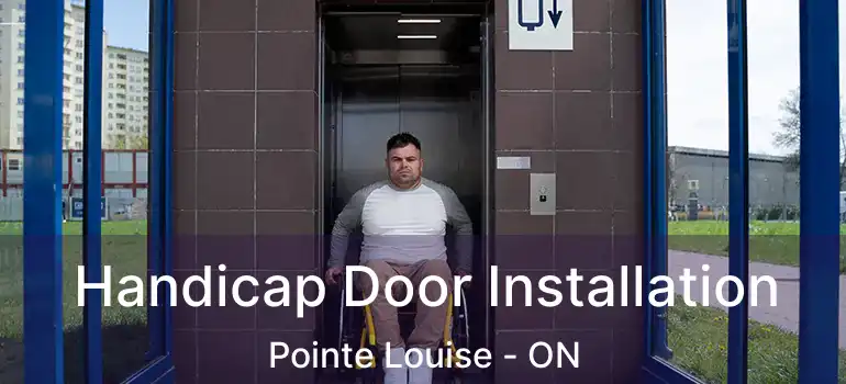 Handicap Door Installation Pointe Louise - ON