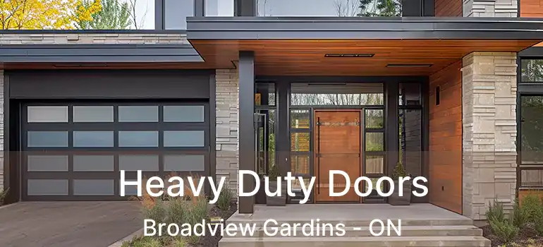  Heavy Duty Doors Broadview Gardins - ON