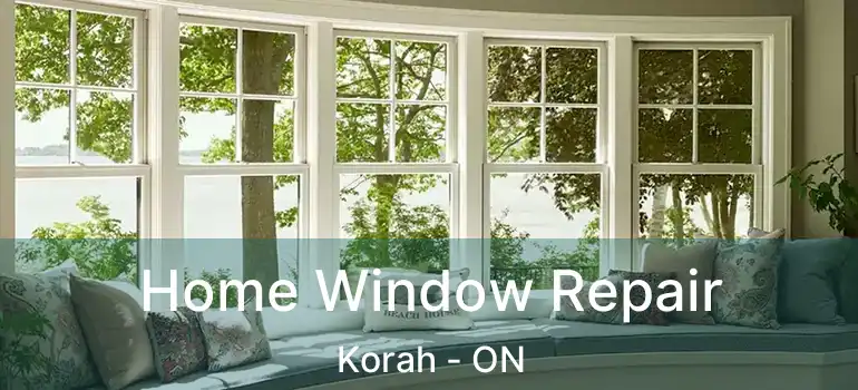  Home Window Repair Korah - ON