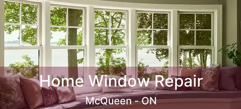  Home Window Repair McQueen - ON