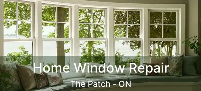  Home Window Repair The Patch - ON