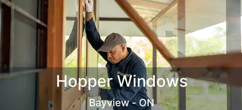  Hopper Windows Bayview - ON