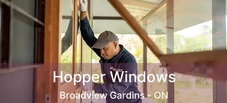  Hopper Windows Broadview Gardins - ON
