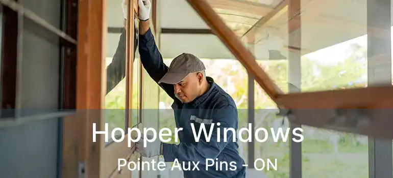  Hopper Windows Pointe Aux Pins - ON
