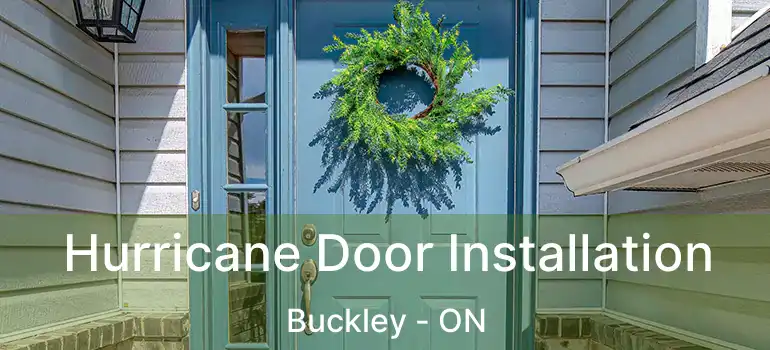  Hurricane Door Installation Buckley - ON