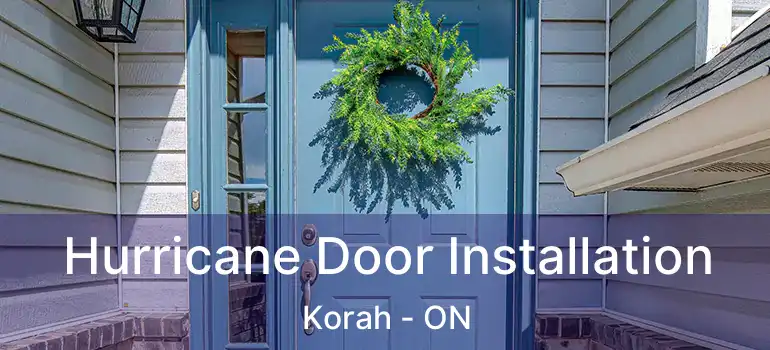  Hurricane Door Installation Korah - ON