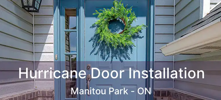  Hurricane Door Installation Manitou Park - ON