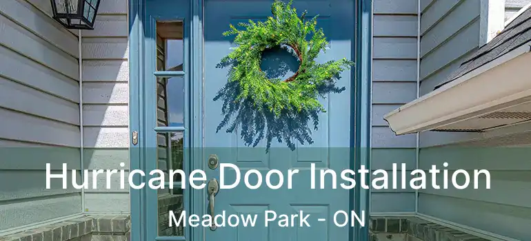  Hurricane Door Installation Meadow Park - ON