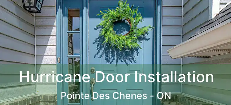  Hurricane Door Installation Pointe Des Chenes - ON