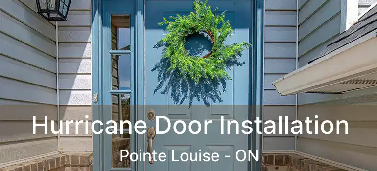  Hurricane Door Installation Pointe Louise - ON