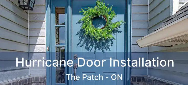  Hurricane Door Installation The Patch - ON