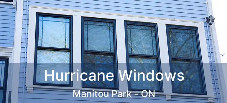  Hurricane Windows Manitou Park - ON