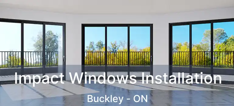  Impact Windows Installation Buckley - ON
