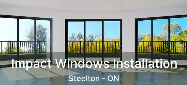  Impact Windows Installation Steelton - ON