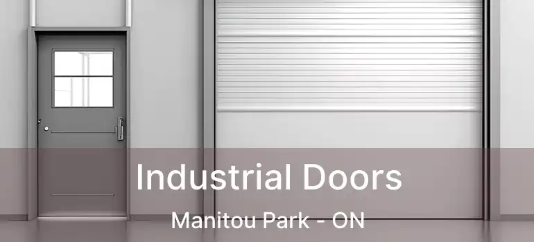  Industrial Doors Manitou Park - ON