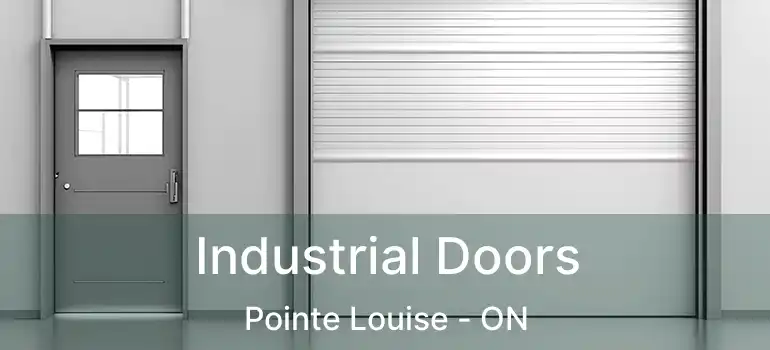  Industrial Doors Pointe Louise - ON