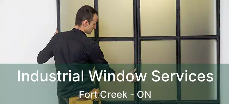  Industrial Window Services Fort Creek - ON