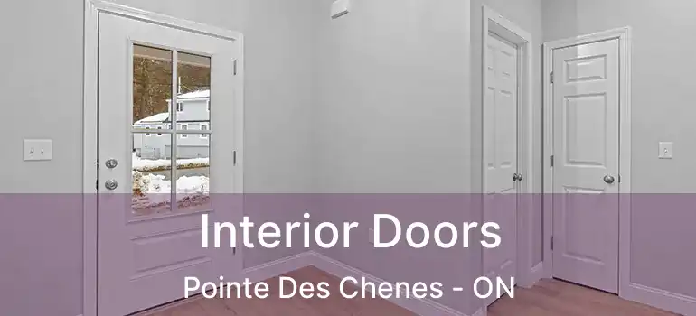  Interior Doors Pointe Des Chenes - ON