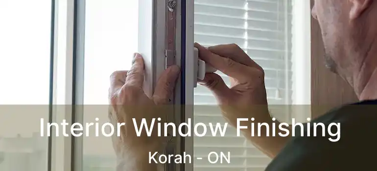  Interior Window Finishing Korah - ON