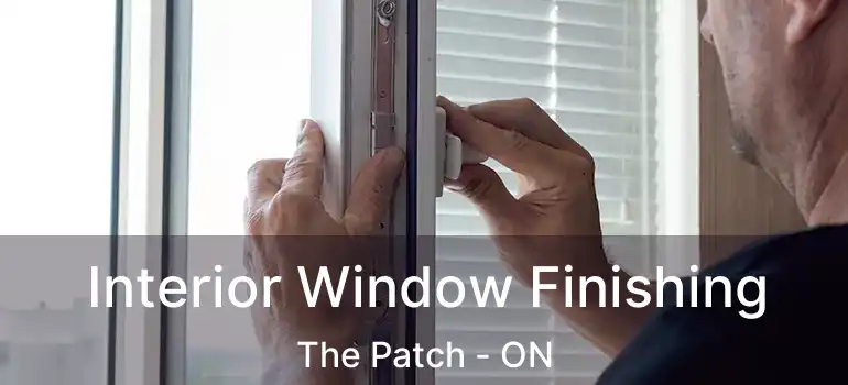  Interior Window Finishing The Patch - ON