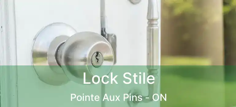  Lock Stile Pointe Aux Pins - ON