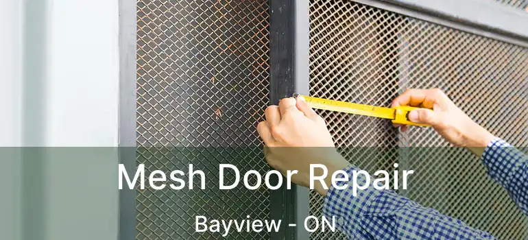  Mesh Door Repair Bayview - ON