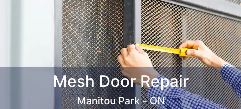  Mesh Door Repair Manitou Park - ON