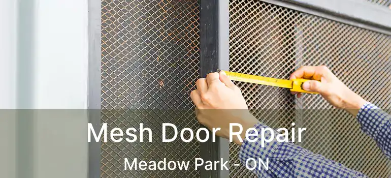  Mesh Door Repair Meadow Park - ON
