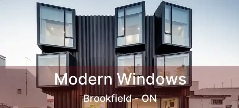  Modern Windows Brookfield - ON
