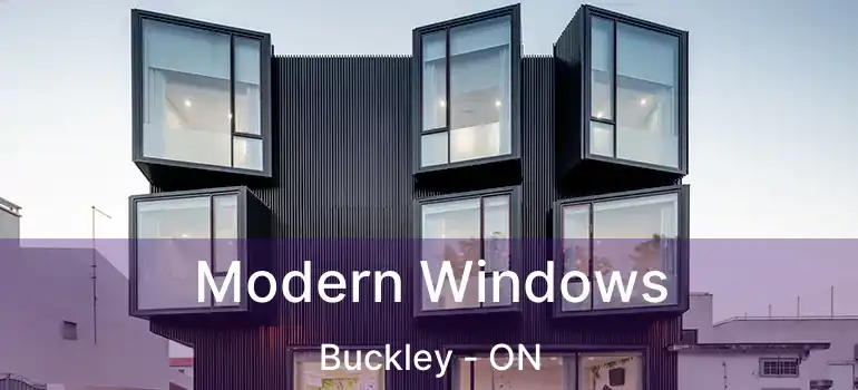  Modern Windows Buckley - ON