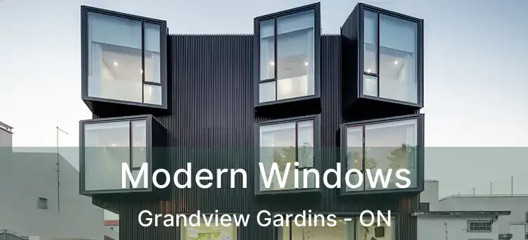  Modern Windows Grandview Gardins - ON