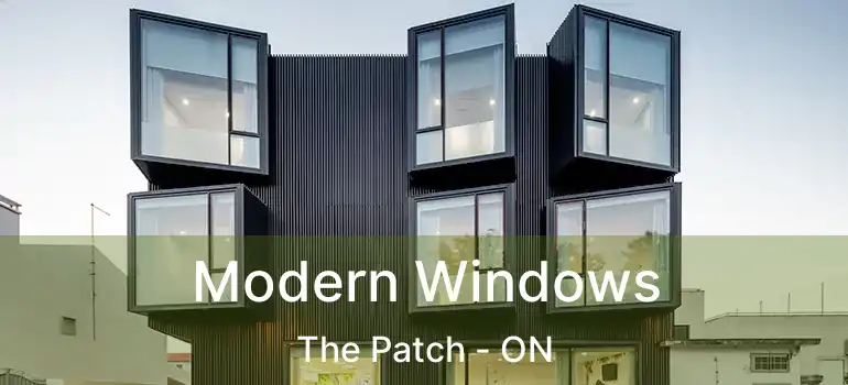  Modern Windows The Patch - ON