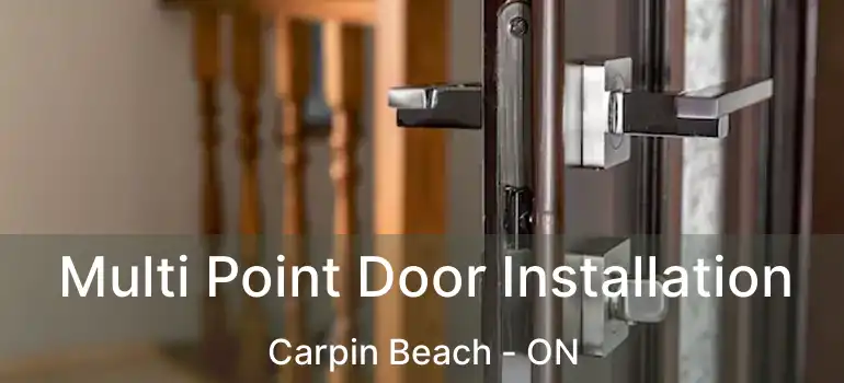  Multi Point Door Installation Carpin Beach - ON