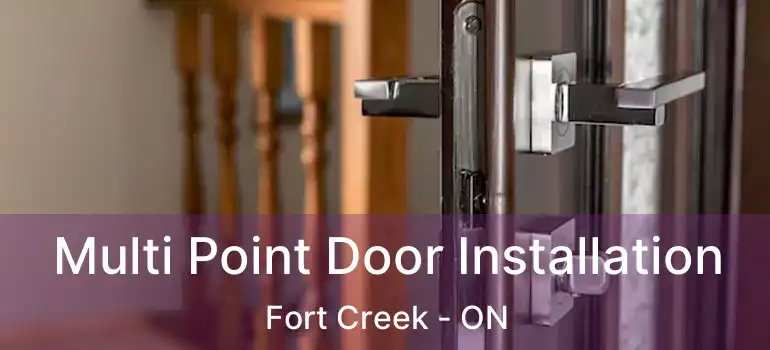  Multi Point Door Installation Fort Creek - ON