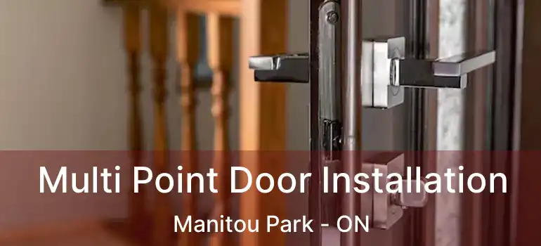  Multi Point Door Installation Manitou Park - ON
