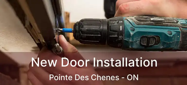  New Door Installation Pointe Des Chenes - ON