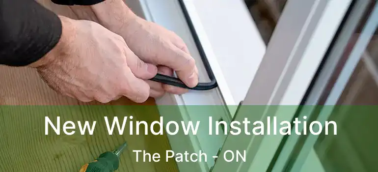  New Window Installation The Patch - ON