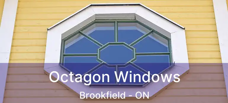  Octagon Windows Brookfield - ON