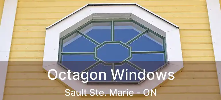  Octagon Windows Sault Ste. Marie - ON