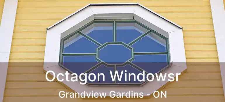  Octagon Windowsr Grandview Gardins - ON