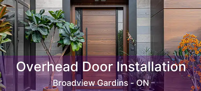  Overhead Door Installation Broadview Gardins - ON