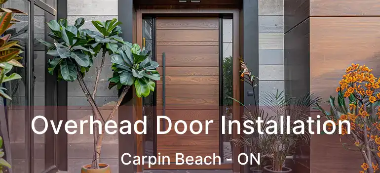  Overhead Door Installation Carpin Beach - ON