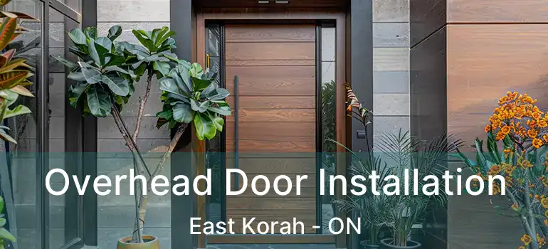  Overhead Door Installation East Korah - ON