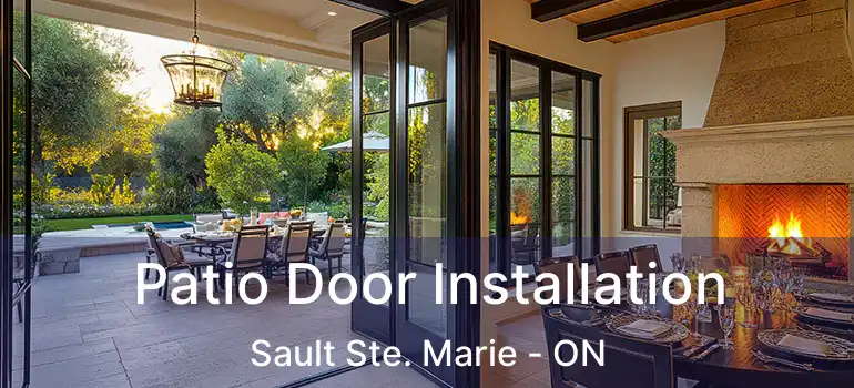  Patio Door Installation Sault Ste. Marie - ON