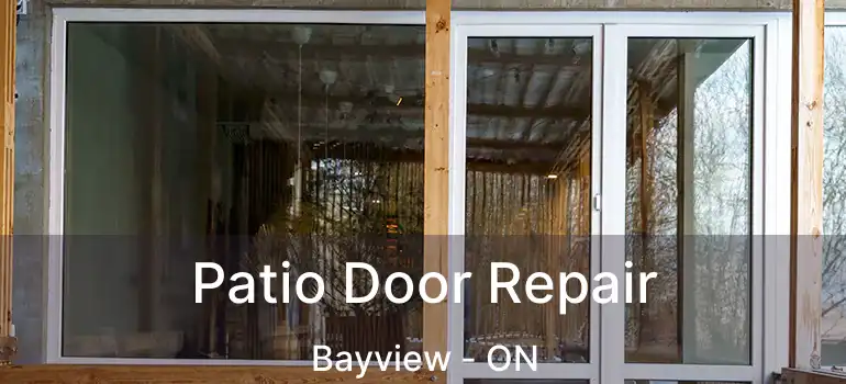  Patio Door Repair Bayview - ON